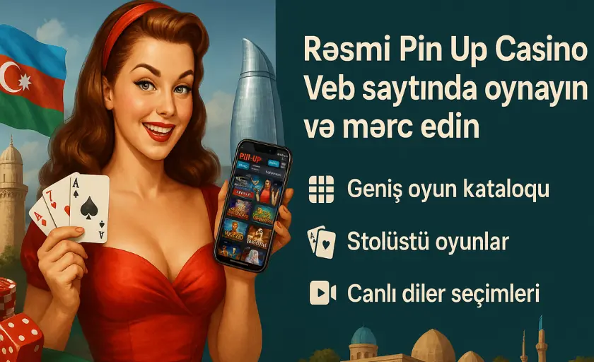 Rəsmi Pin Up Casino Veb saytında oynayın və mərc edin