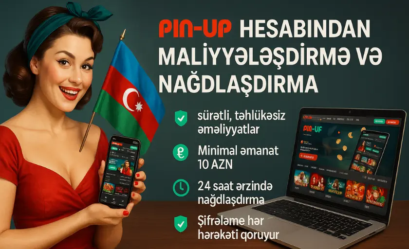 Pin-Up Hesabından Maliyyələşdirmə və Nağdlaşdırma